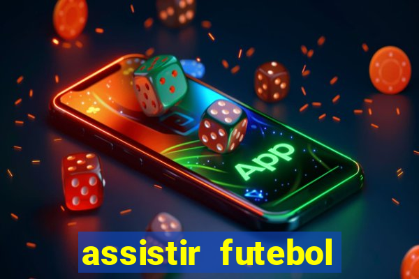 assistir futebol online multi canais