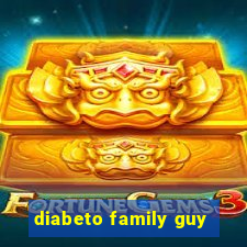 diabeto family guy