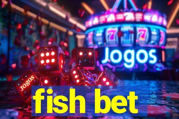 fish bet