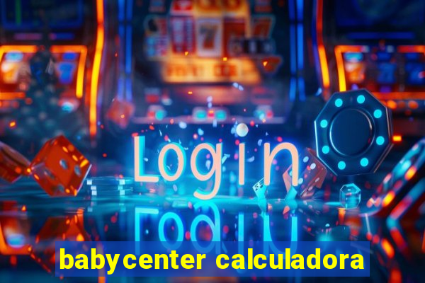 babycenter calculadora