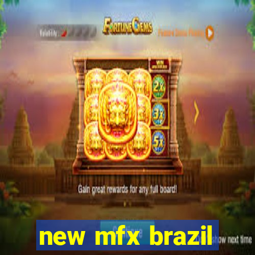 new mfx brazil