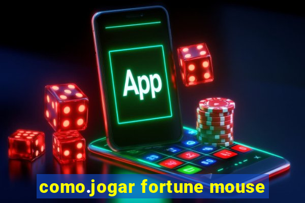 como.jogar fortune mouse