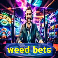 weed bets