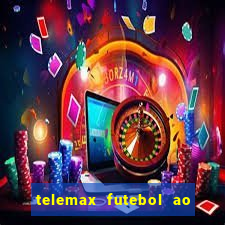 telemax futebol ao vivo gratis