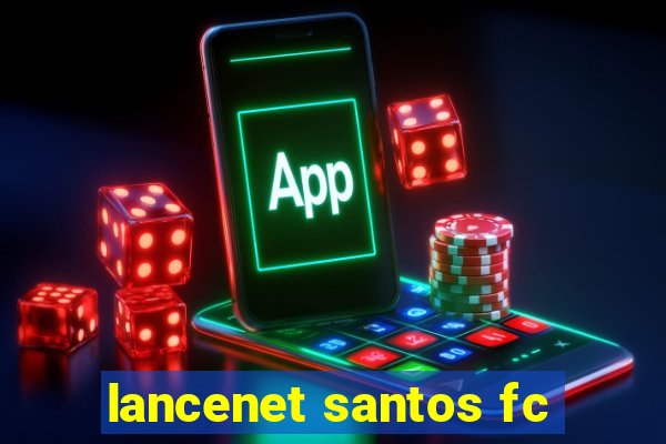 lancenet santos fc