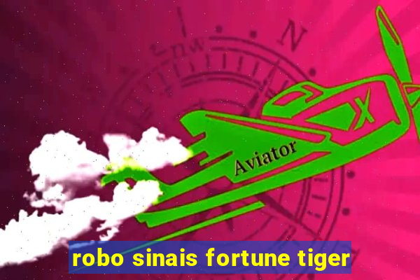 robo sinais fortune tiger