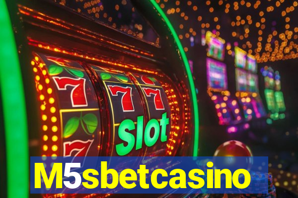 M5sbetcasino