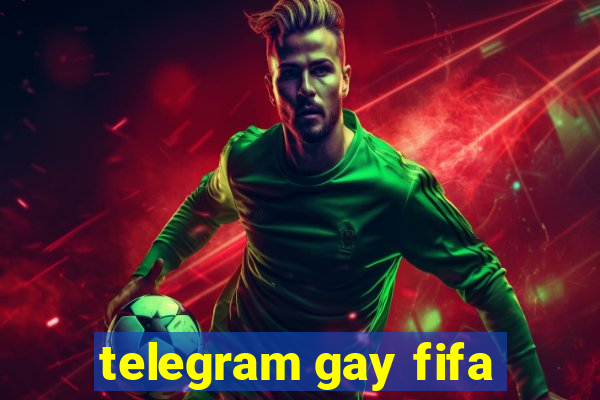 telegram gay fifa