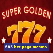 585 bet paga mesmo