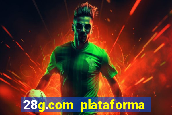 28g.com plataforma de jogos