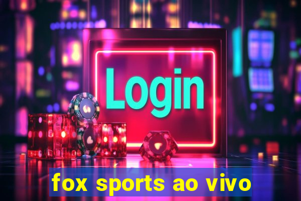 fox sports ao vivo