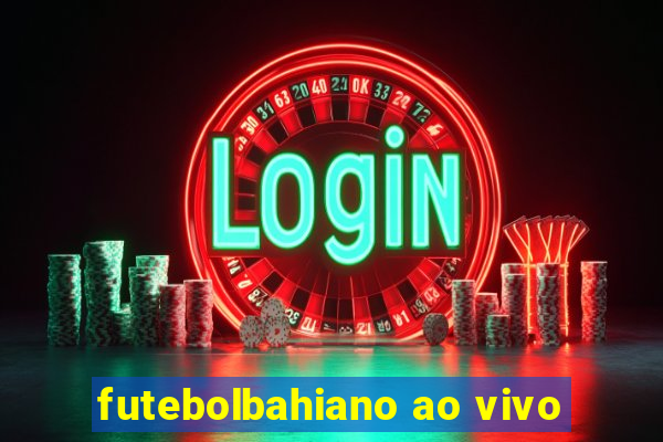 futebolbahiano ao vivo