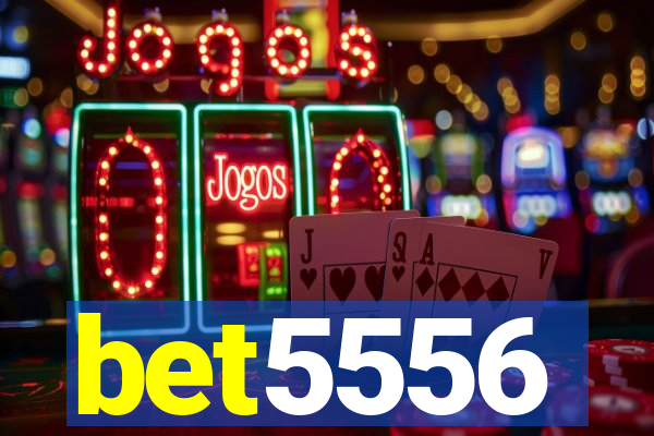 bet5556