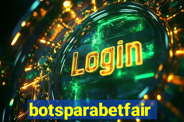 botsparabetfair