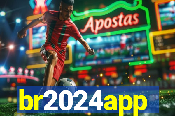 br2024app