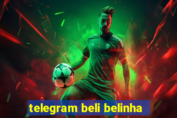 telegram beli belinha