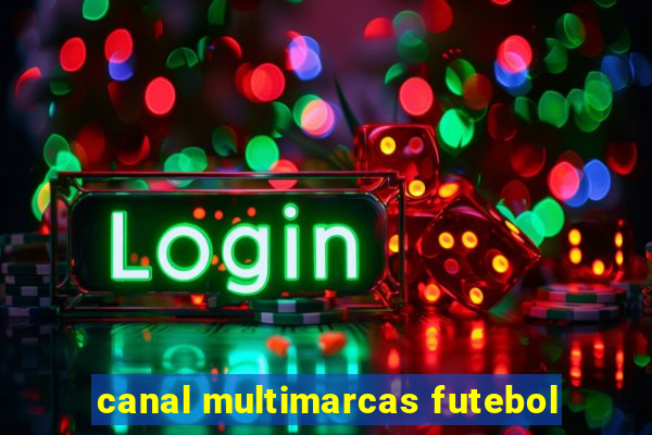 canal multimarcas futebol