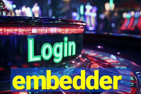 embedder