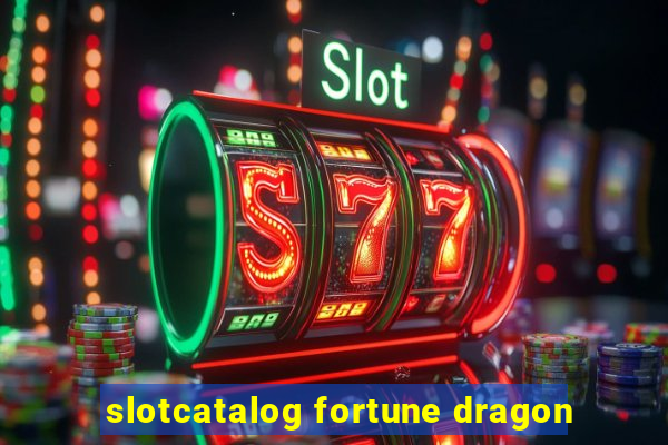 slotcatalog fortune dragon