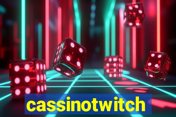 cassinotwitch