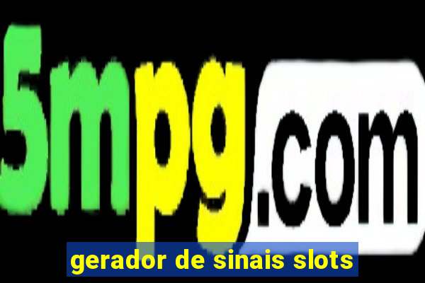 gerador de sinais slots