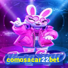 comosacar22bet