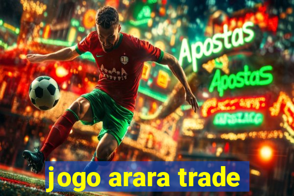 jogo arara trade