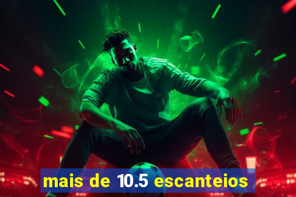 mais de 10.5 escanteios