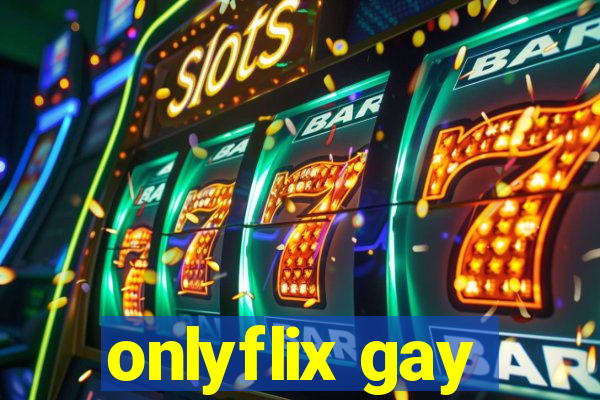 onlyflix gay