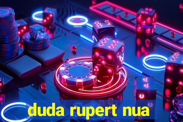 duda rupert nua