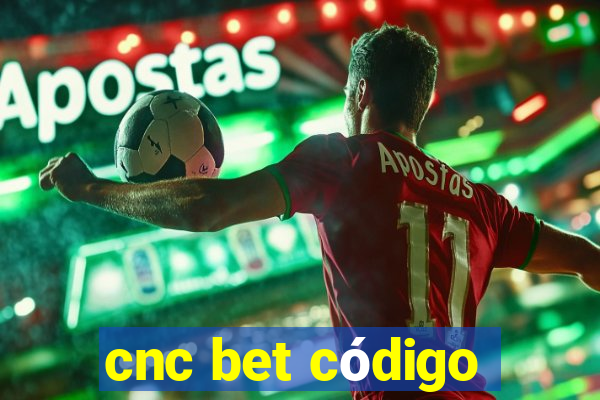 cnc bet código