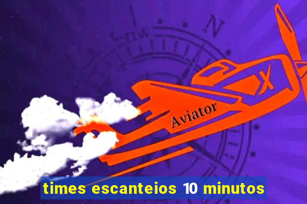 times escanteios 10 minutos