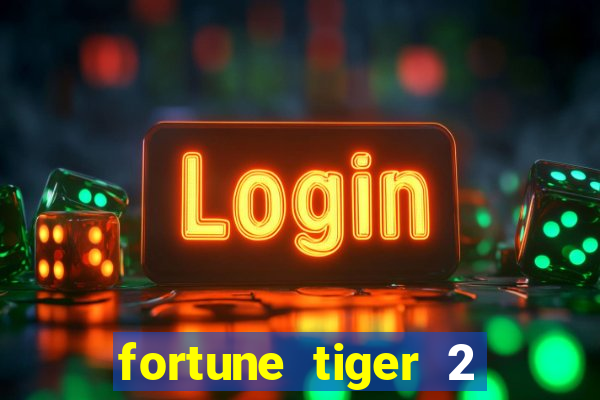 fortune tiger 2 demo grátis