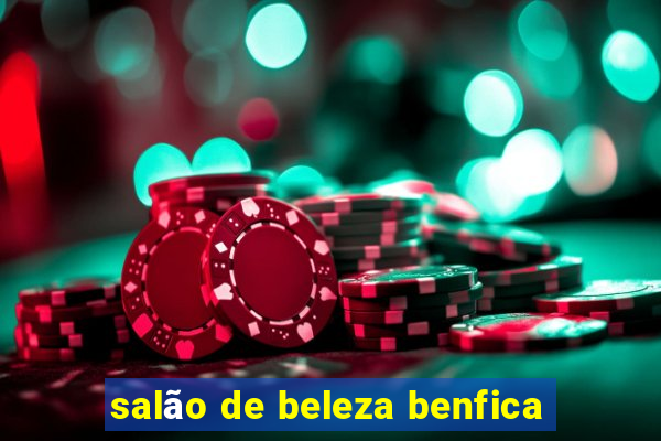 salão de beleza benfica