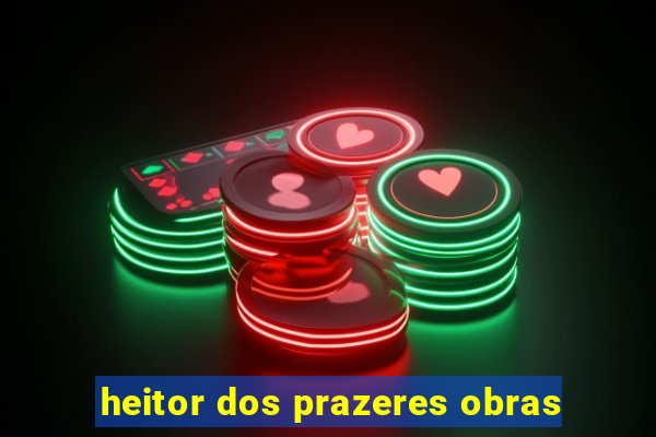 heitor dos prazeres obras