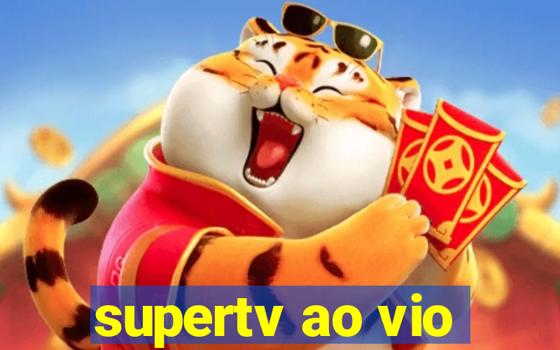 supertv ao vio