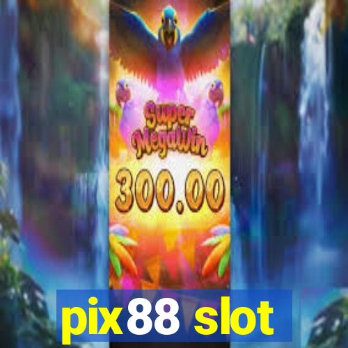 pix88 slot