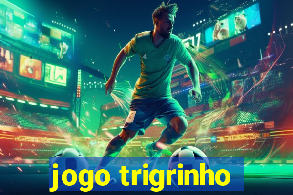 jogo trigrinho