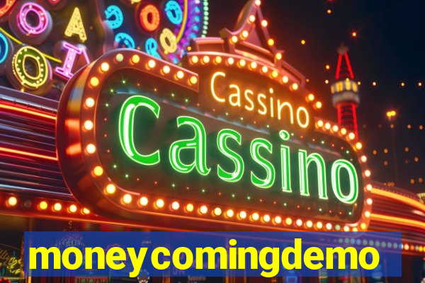 moneycomingdemo