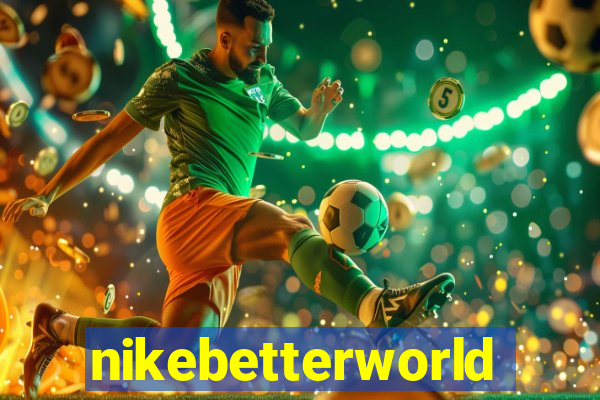 nikebetterworld