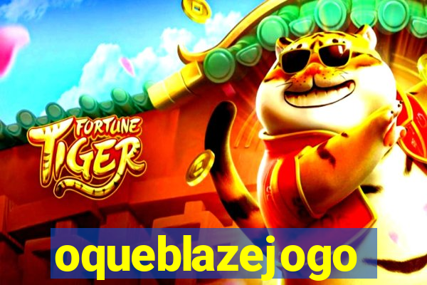 oqueblazejogo