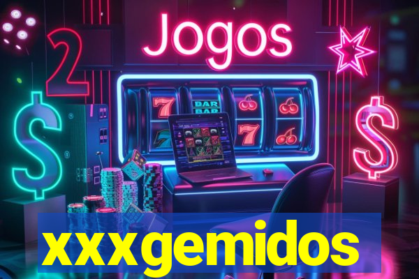 xxxgemidos